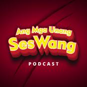 Podcast Ang Mga Unang SesWang Podcast