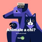 Podcast Animale a chi?