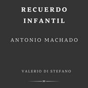 Podcast Antonio Machado - Recuerdo infantil