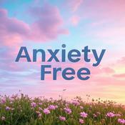 Podcast Anxiety-Free | Daily Affirmations for Calm Mind