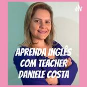 Podcast Aprenda Inglês Com Teacher Daniele Costa
