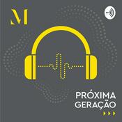 Podcast #APróximaGeração