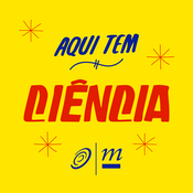 Podcast Aqui tem ciência