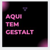 Podcast Aqui Tem Gestalt