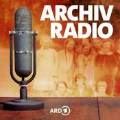 Podcast Archivradio – Geschichte im Original