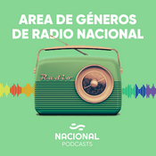 Podcast Área de Géneros de Radio Nacional