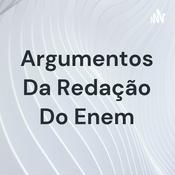 Podcast Argumentos Da Redação Do Enem