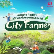 Podcast Arirang Radio 20th Anniversary Special: City Farmer