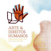Podcast Arte & Direitos Humanos – Caminhos para uma Cultura de Paz