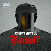 Podcast As Duas Vidas de Rudolf