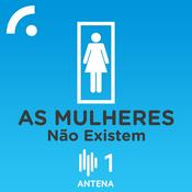 Podcast As Mulheres Não Existem