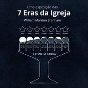 Podcast As Sete Eras da Igreja | William Marrion Branham