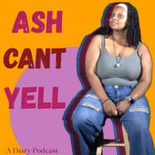 Podcast Ash Can't Yell!