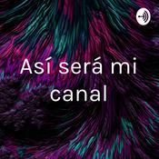 Podcast Así será mi canal