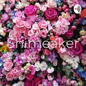 Podcast Ask Shimeaker