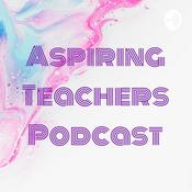 Podcast Aspiring Teachers Podcast