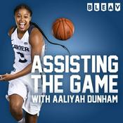 Podcast "Assisting The Game” with Aaliyah Dunham