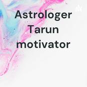 Podcast Astrologer Tarun motivator