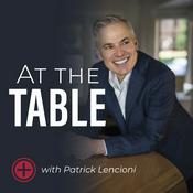 Podcast At The Table with Patrick Lencioni