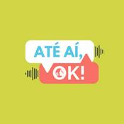 Podcast Até aí, ok!