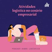 Podcast Atividades Logística No Cenário Empresarial