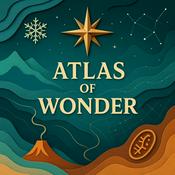 Podcast Atlas of Wonder