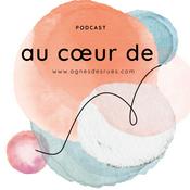 Podcast Audios inspirés et inspirants par Agnès Desrues