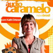 Podcast Áudio Caramelo com Kathi Drisner