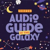 Podcast Audio Guide to the Galaxy