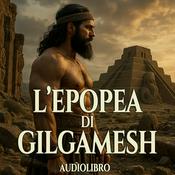 Podcast Audiolibro - L Epopea di Gilgamesh - ZELCOR