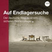 Podcast Auf Endlagersuche. Der deutsche Weg zu einem sicheren Atommülllager