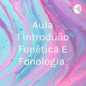 Podcast Aula 1 Introdução Fonética E Fonologia