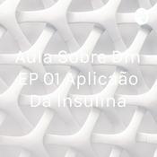 Podcast Aula Sobre Dm EP 01 Aplicação Da Insulina