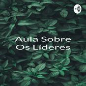 Podcast Aula Sobre Os Líderes