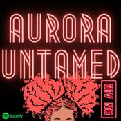 Podcast Aurora Untamed