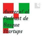 Podcast Aurrera! el Podcast de Basque Startups