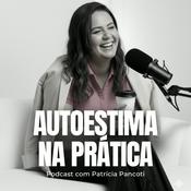 Podcast Autoestima Na Prática