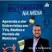 Podcast Autoridade na Mídia - Felipe Kreusch
