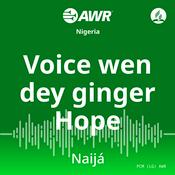 Podcast AWR- Voice wen dey ginger Hope
