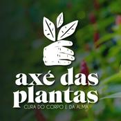 Podcast Axé das Plantas - Cura do Corpo e da Alma