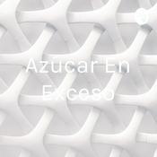 Podcast Azúcar En Exceso