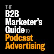 Podcast B2B Marketer’s Guide to Podcast Advertising