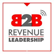 Podcast B2B Revenue Leadership - CEO, CRO, CMO, VC, Sales and Marketing Startup SaaS