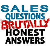 Podcast Sales Questions Show - Brutally Honest Answers - B2B Sales answers regardless of what you sell from saas to private jets
