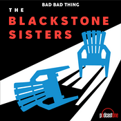 Podcast Bad Bad Thing: The Blackstone Sisters