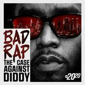 Podcast Bad Rap: The Case Against Diddy