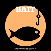Podcast BAIT: a queerbaiting podcast