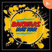 Podcast Bakwaas mat kar
