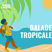 Podcast Balade Tropicale