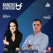 Podcast Bancos & Fintechs